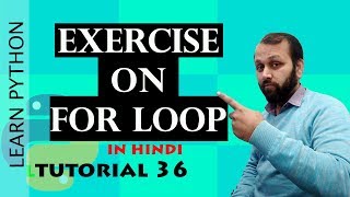 #36 Python Tutorial | Python Exercises On For Loop (HINDI)
