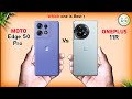 Motorola Edge 50 Pro Vs Oneplus 11 R ⚡ Which one is Best Comparison in Details