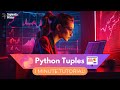 Master Tuples in Python | Unveiling Speed & Immutability