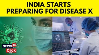 Disease X Latest News | How India Can Forestall The Emergence & Spread Of Disease X | News18 | N18V