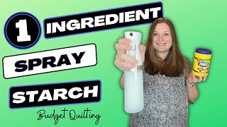 Easy Homemade Spray Starch | Budget Quilting Ideas