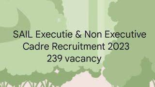 SAIL Executie \u0026 Non Executive Cadre Recruitment 2023