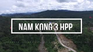 The Way to Namkong 3 HPP/ໂຄງການກໍ່ສ້າງເຂື່ອນໄຟຟ້າ ພະລັງງານ້ຳ ນ້ຳກົງ 3