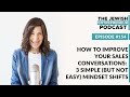 154 how to improve your sales conversations 3 simple but not easy mindset shifts