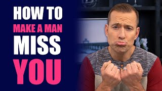 How to Make a Man MISS YOU | Dating Advice for Women by Mat Boggs