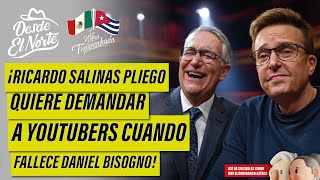 ¡#RicardoSalinasPliego quiere demandar a #Youtubers cuando fallece #DanielBisogno ! | #DesdeElNorte🌵