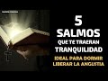 5 Salmos que te traerán Tranquilidad, Ideal para Dormir o Liberar la Angustia