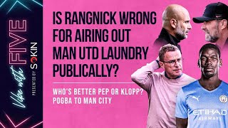 Was Rangnick Wrong? | Pogba To Man City?!! | Pep vs Klopp | Vibe With FIVE