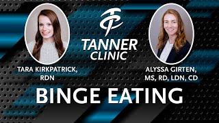 Binge Eating Specialists, Alyssa Girten MS,RD,LDN,CD \u0026 Tara Kirkpatrick RDN at Tanner Clinic