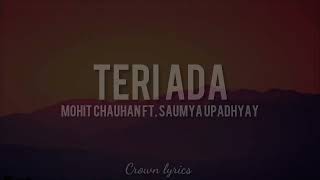 Teri Ada - Kaushik-Guddu | Mohit Chauhan ft.Saumya U | Mohsin Khan, Shivangi Joshi(Lyrics video)