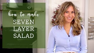 How to make SEVEN LAYER SALAD {Recipe Video}