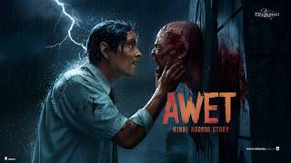 Awet: When Terror Knocks at a Parapsychologist's Door |Hindi Horror Story Podcast