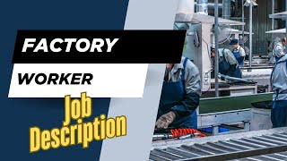 Job description of Factory Worker - Role, Responsibilities & Skills
