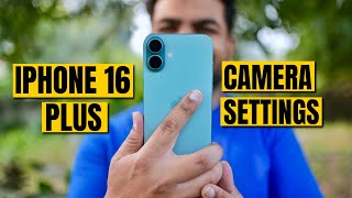 iPhone 16 Camera Settings for Best Quality | Best Camera Settings for iPhone 16 Plus | Step by Step