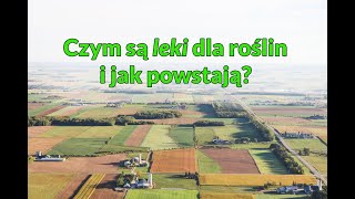 Leki dla roślin. Czym są i jak powstają środki ochrony roślin