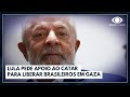 Lula pede apoio ao Catar para liberar brasileiros em Gaza | Jornal da Band