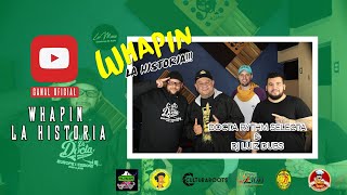 Whapin La Historia - Invitados DOCTA RYTHM SELECTA \u0026 DJ LUIZ DUBS #whapinlahistoria