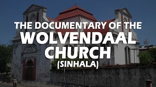 Documentary of The Wolvendaal Church | Colombo ~ Sri Lanka