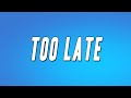 SZA - Too Late (Lyrics)