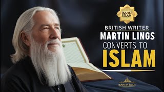 British Writer and Philosopher Martin Lings Convert to Islam | Roots of Islam