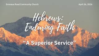 May 3, 2026 | Hebrews: Enduring Faith| ERCC