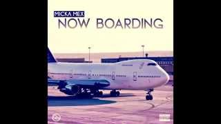 Micka Mex | Drop | Now Boarding