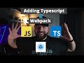 Adding Typescript to Webpack: Part 1 of 2