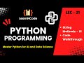 Python Programming | Python String Methods - III : Code Walkthrough | LEC 21 | LearnNCode