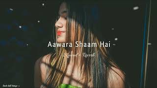 Awara Shaam hai  [Slowed+Reverb] Lofi Music Channel  @OmlofiMusic  #lofimusic #slowed_reverb