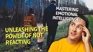 Unleashing the Power of Not Reacting | Mastering Emotional Intelligence