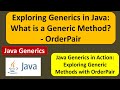 Exploring Generics in Java: What is a Generic Method? - OrderPair | Generics in Java | Java Tutorial
