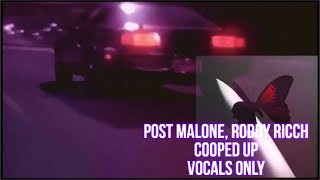Post Malone, Roddy Ricch - Cooped Up *Vocals Only*