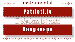 Patrioti.lg - Daugaveņa instrumental