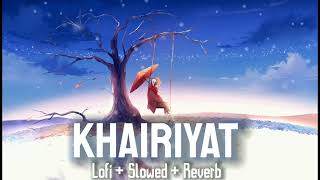 Khairiyat [Slowed+Reverb]lyrics - Arijit singh