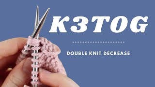 K3TOG Tutorial | How to Knit 3 Stitches Together Double Decrease
