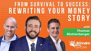 235. From Survival to Success: Rewriting Your Money Story with Thomas Blottenberger