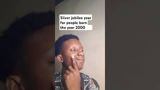 Silver jubilee year for people born the year 2000 ...