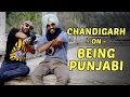 Chandigarh on Being Punjabi | Being Indian