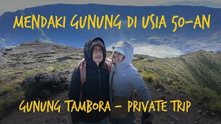 Episode 18: Mendaki Gunung di usia 50an. Climbing a mountain in your 50s. Mount Tambora, Indonesia