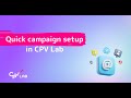 Quick campaign setup in CPV Lab