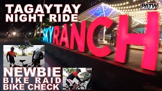 TAGAYTAY NIGHT RIDE - BIKE RAID - BIKE CHECK NAD NEWBIE BIKE TIPS