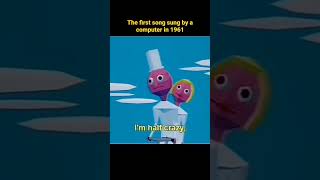 The first song sung by a computer