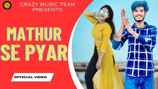 Mathur Se Pyar माथुर से प्यार (Official Video) Ankit Mathur !! Savi Diwakar !! Kabir Mathur