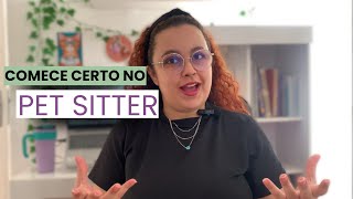 Como iniciar no pet sitter do jeito certo | PASSO A PASSO COMPLETO