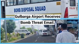 Gulbarga Airport Receives Bomb Threat Email.