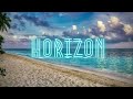 ♫ horizon tropical soundtrack summer vibes beach ☀️🍸🍾