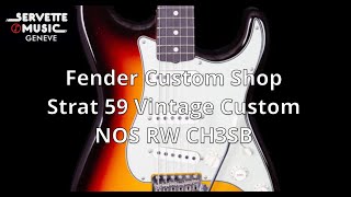 ServetteMusicTV : Fender Custom Shop Strat 59 Vintage Custom NOS RW CH3SB