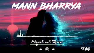 Mann Bharrya 2.0 | (slowed and Reverb) | B praak | siddarth Malhotra  | Sher Shah | lofi remix |