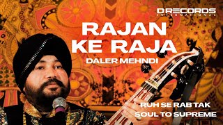 Rajan Ke Raja by Daler Mehndi | Soul to Supreme | DRecords