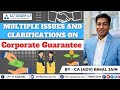 Multiple Issues and clarifications on Corporate Guarantee || CA (Adv) Bimal Jain